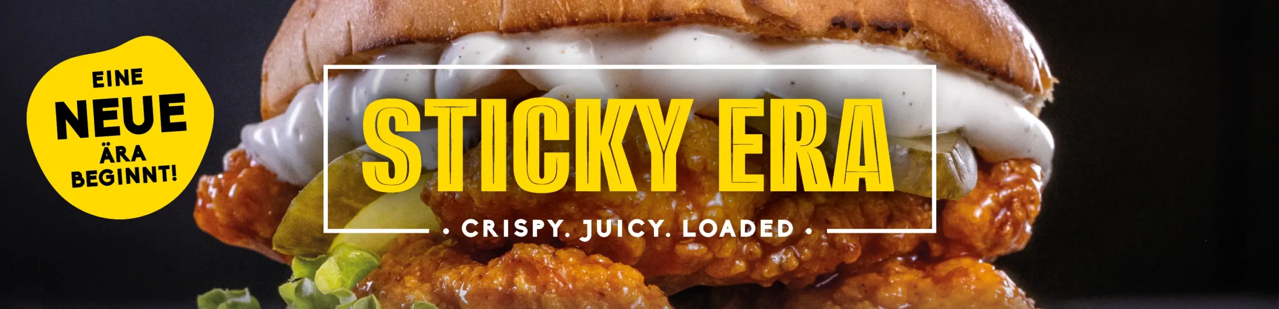 Sticky Era: Crispy. Jucy. Loaded. Eine neue Ära beginnt!
