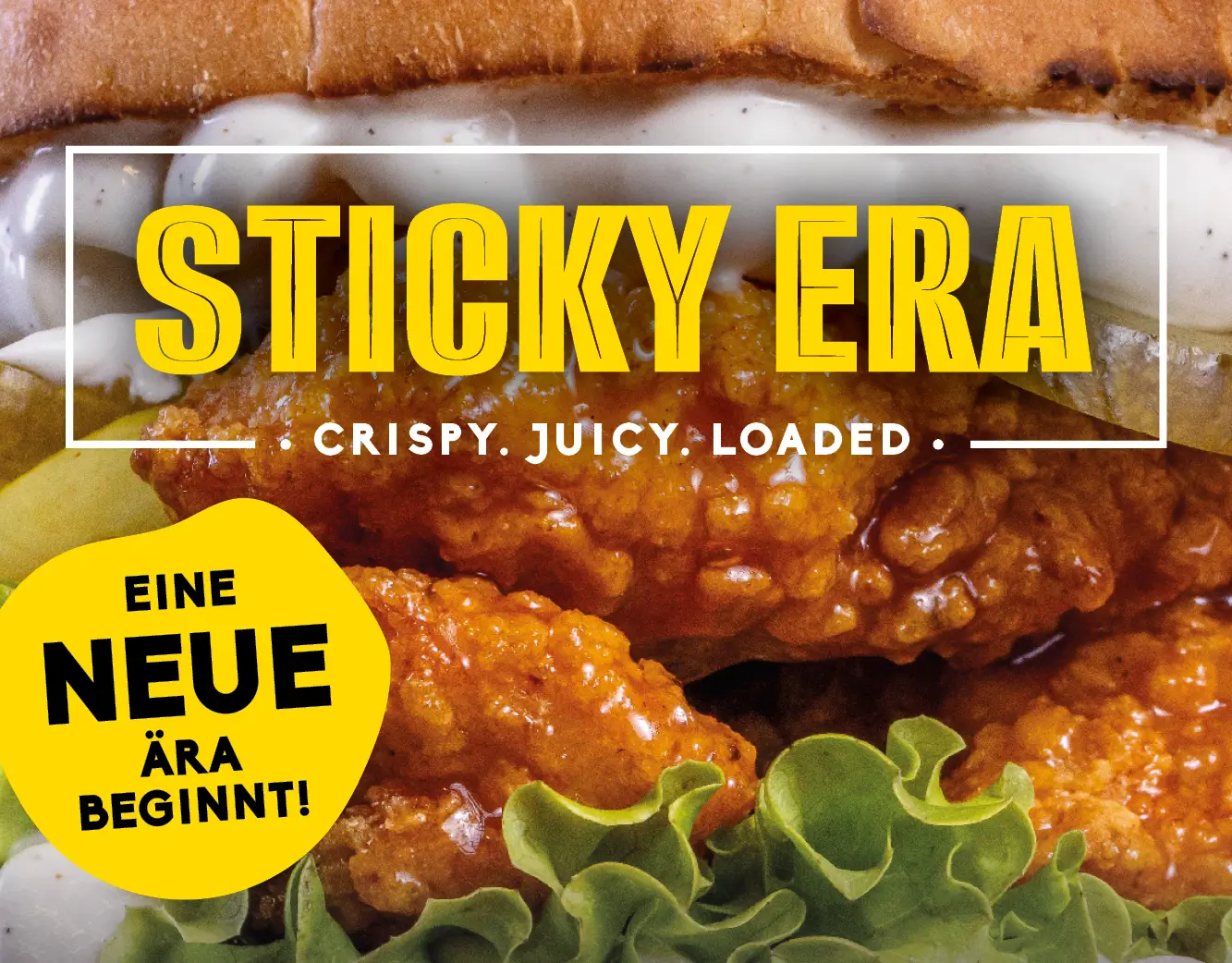 Sticky Era: Crispy. Jucy. Loaded. Eine neue Ära beginnt!